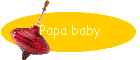 Papa baby